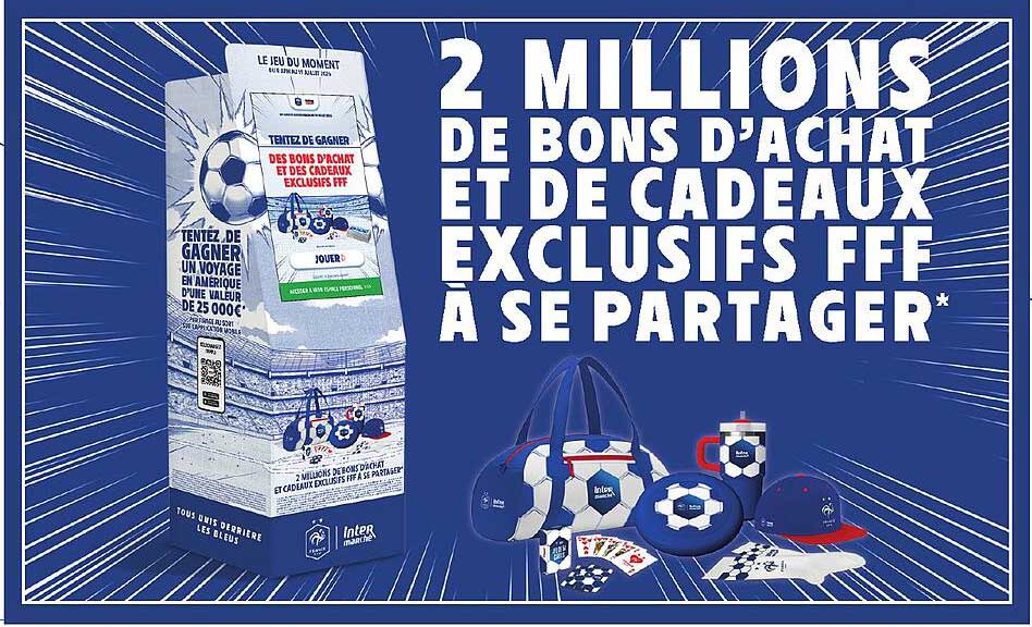 2 MILLIONS DE BONS D’ACHAT ET DE CADEAUX EXCLUSIFS FFF À SE PARTAGER*