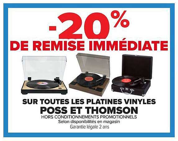 -20% DE REMISE IMMÉDIATE SUR TOUTES LES PLATINES VINYLES POSS ET THOMSON