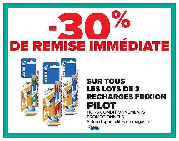 -30% DE REMISE IMMÉDIATE SUR TOUS LES LOTS DE 3 RECHARGES FRIXION PILOT