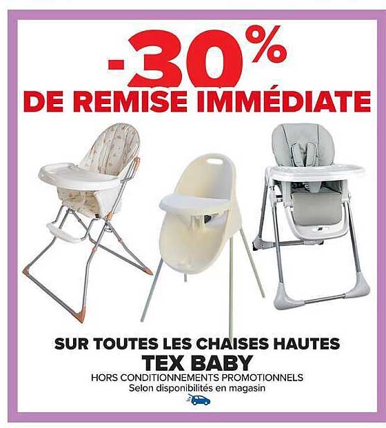 -30% DE REMISE IMMÉDIATE SUR TOUTES LES CHAISES HAUTES TEX BABY