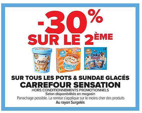 -30% SUR LE 2ÈME SUR TOUS LES POTS & SUNDAE GLACÉS CARREFOUR SENSATION