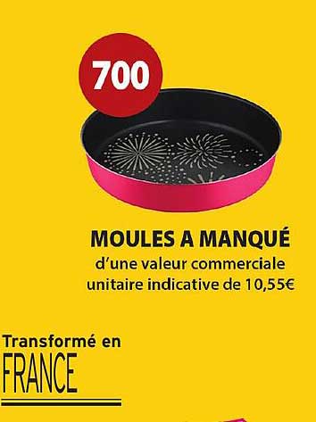 700 MOULES A MANQUÉ d’une valeur commerciale unitaire indicative de 10,55€