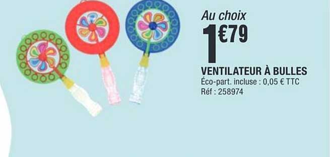 Au choix 1€79 VENTILATEUR À BULLES