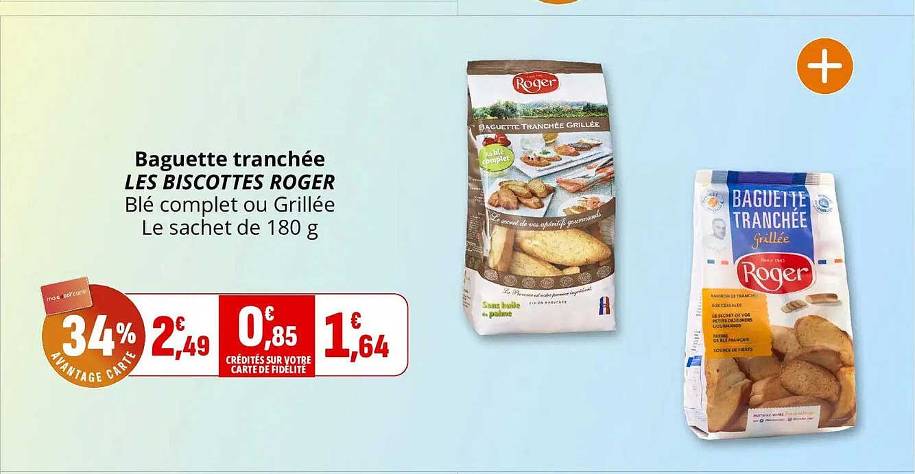 Baguette tranchée LES BISCOTTES ROGER Blé complet ou Grillée Le sachet de 180 g