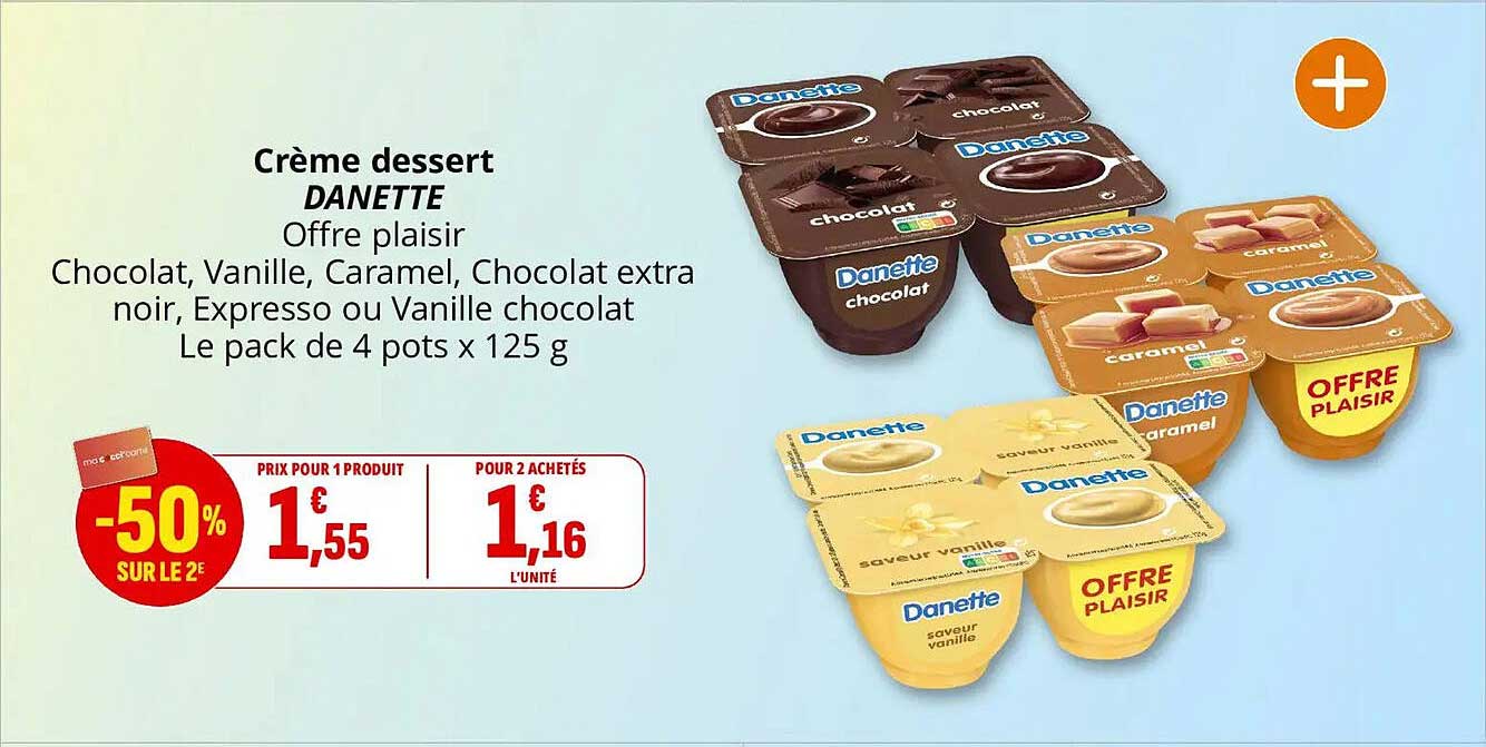 Crème dessert DANETTE Offre plaisir Chocolat, Vanille, Caramel, Chocolat extra noir, Expresso ou Vanille chocolat Le pack de 4 pots x 125 g