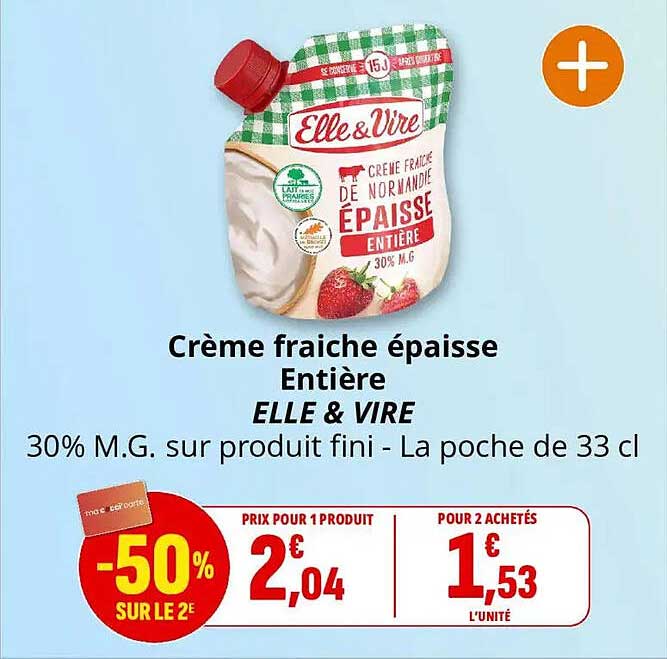 Crème fraiche épaisse Entière ELLE & VIRE 30% M.G. sur produit fini - La poche de 33 cl