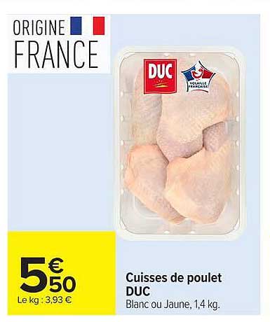 Cuisses de poulet DUC Blanc ou Jaune, 1,4 kg.