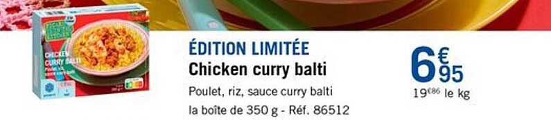 ÉDITION LIMITÉE Chicken curry balti
