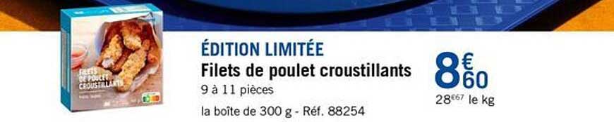 ÉDITION LIMITÉE Filets de poulet croustillants