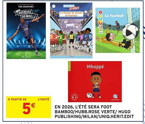 EN 2026, L’ÉTÉ SERA FOOT BAMBOO/HUBB.ROSE VERTE/ HUGO PUBLISHING/MILAN/UNIQ.HERIT.EDIT