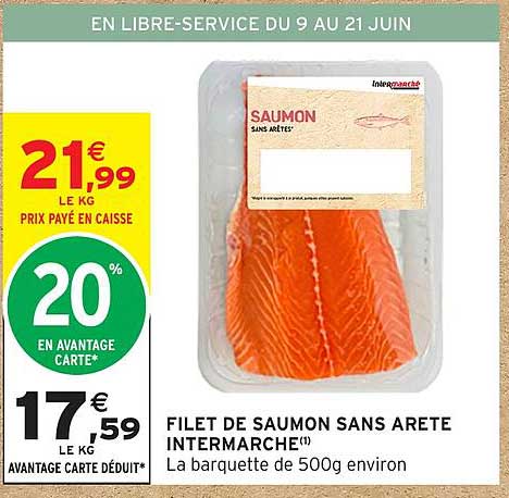 FILET DE SAUMON SANS ARETE INTERMARCHE(1) La barquette de 500g environ