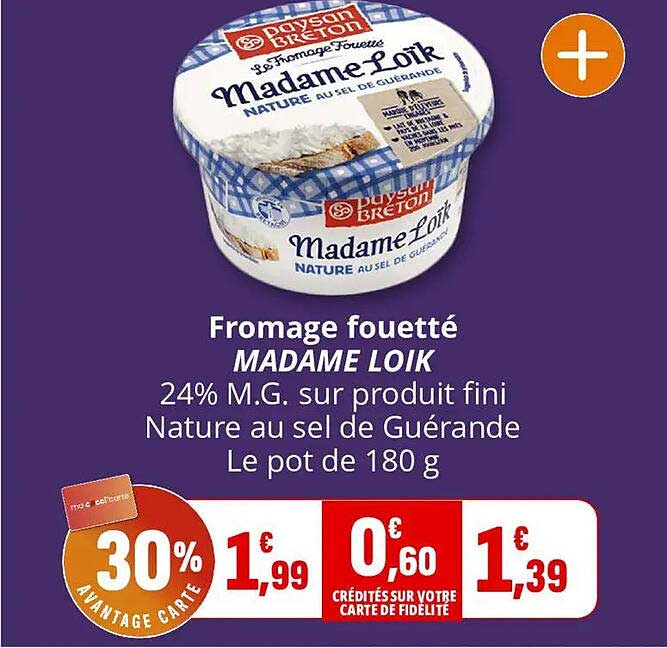 Fromage fouetté MADAME LOIK 24% M.G. sur produit fini Nature au sel de Guérande Le pot de 180 g
