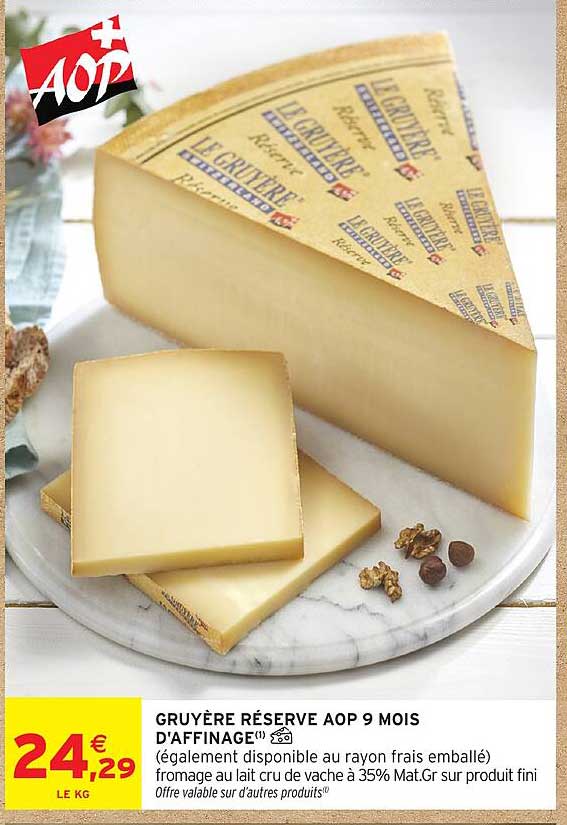 GRUYÈRE RÉSERVE AOP 9 MOIS D'AFFINAGE
