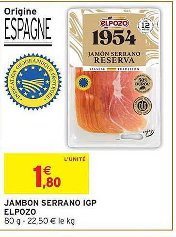 JAMBON SERRANO IGP ELPOZO 80 g - 22,50 € le kg