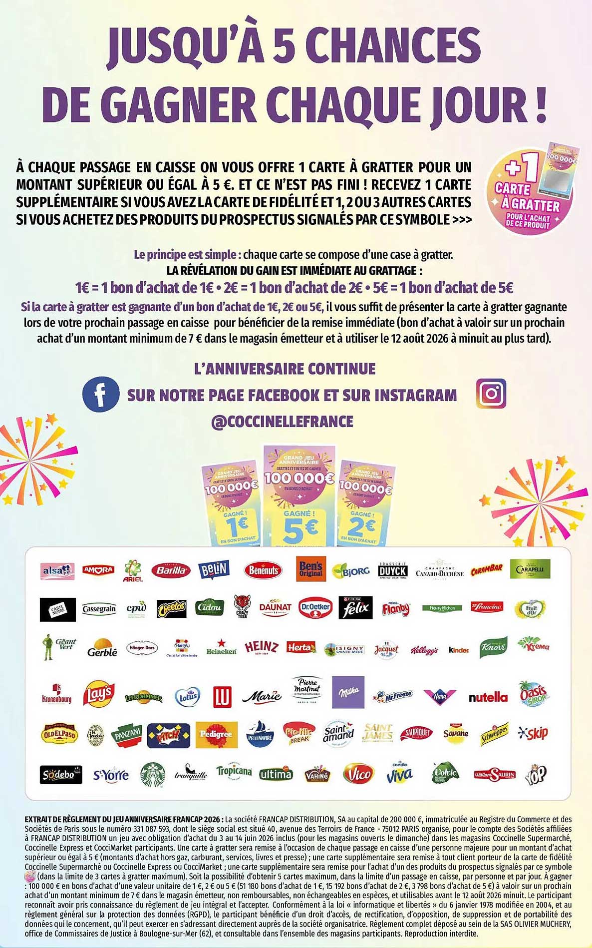 JUSQU’À 5 CHANCES DE GAGNER CHAQUE JOUR !