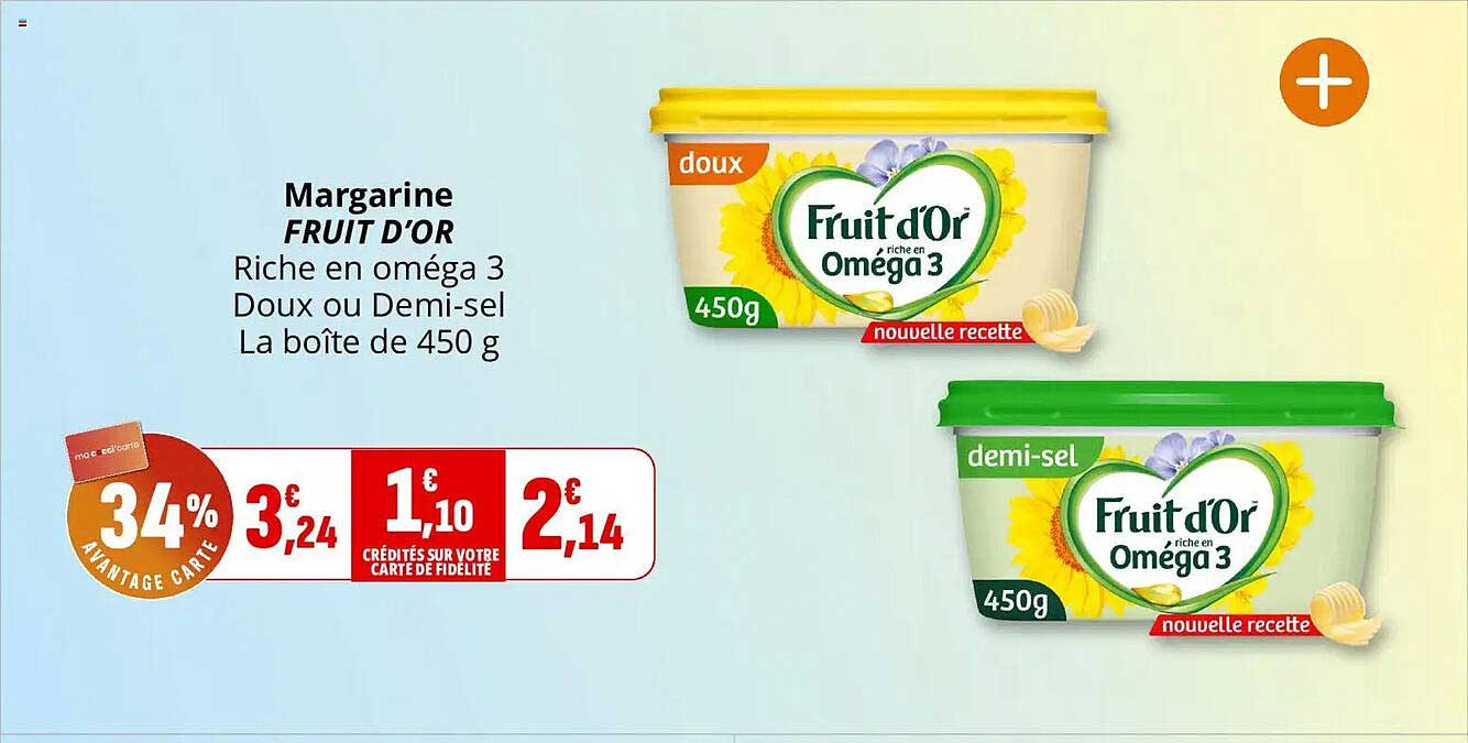 Margarine FRUIT D’OR Riche en oméga 3 Doux ou Demi-sel La boîte de 450 g