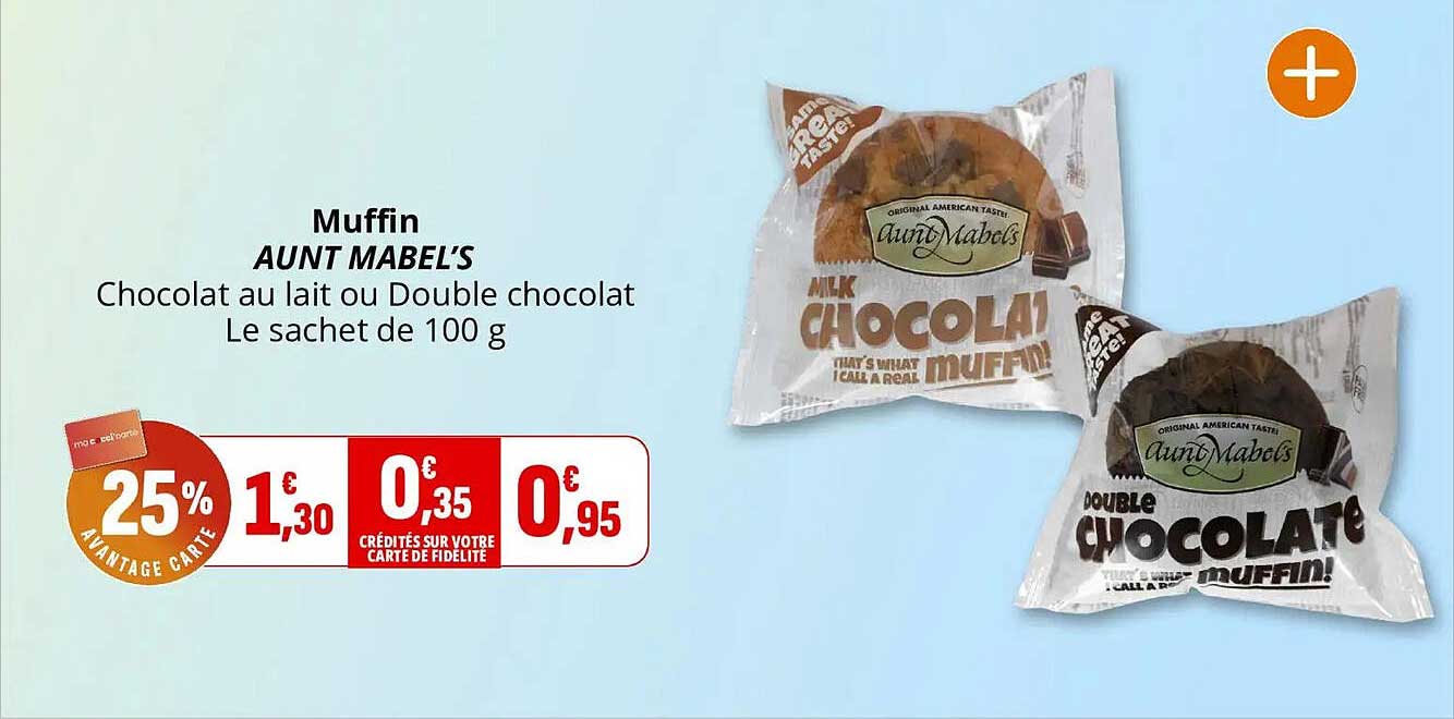 Muffin AUNT MABEL'S Chocolat au lait ou Double chocolat Le sachet de 100 g