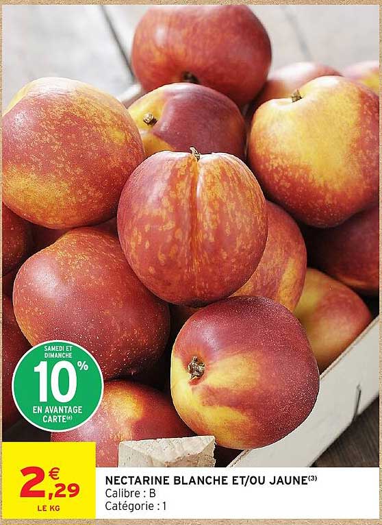 NECTARINE BLANCHE ET/OU JAUNE