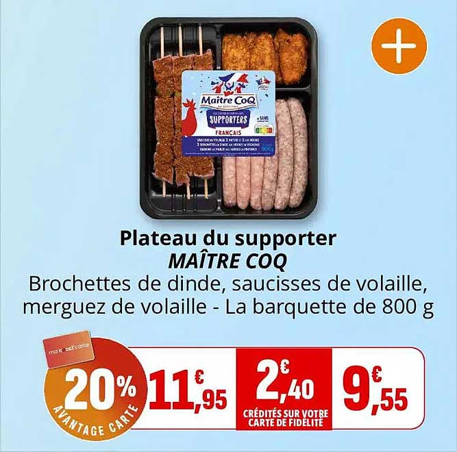 Plateau du supporter MAÎTRE COQ Brochettes de dinde, saucisses de volaille, merguez de volaille - La barquette de 800 g