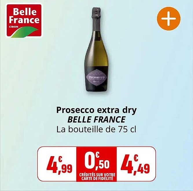 Prosecco extra dry BELLE FRANCE La bouteille de 75 cl