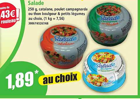 Salade 250 g, catalane, poulet campagnarde ou thon boulgour & petits légumes au choix (1 kg = 7,56)
