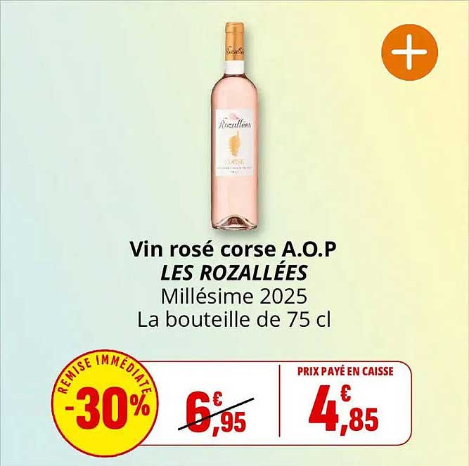 Vin rosé corse A.O.P LES ROZALLÉES Millésime 2025 La bouteille de 75 cl