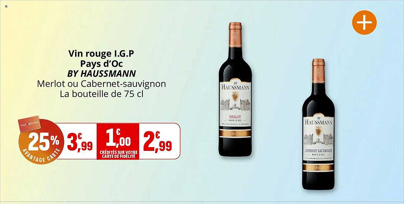 Vin rouge I.G.P Pays d'Oc BY HAUSSMANN Merlot ou Cabernet-sauvignon La bouteille de 75 cl
