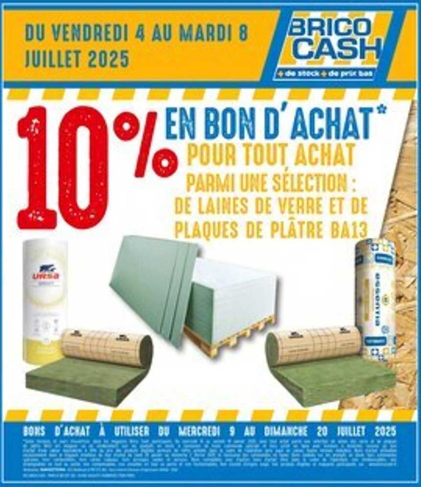 10% EN BON D'ACHAT* POUR TOUT ACHAT PARMI UNE SÉLECTION : DE LAINES DE VERRE ET DE PLAQUES DE PLÂTRE BA13