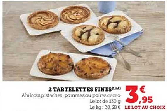 2 TARTELETTES FINES