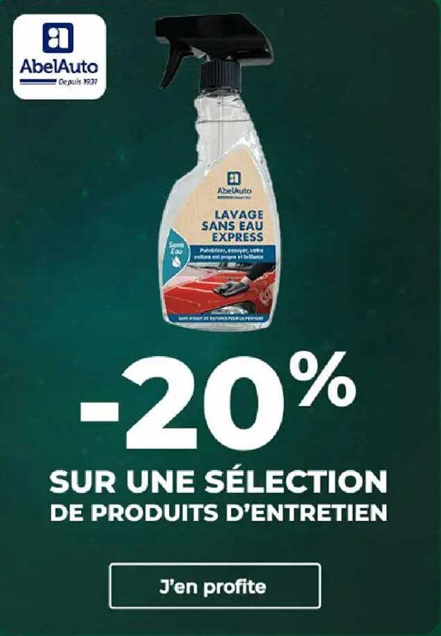 -20% SUR UNE SÉLECTION DE PRODUITS D’ENTRETIEN