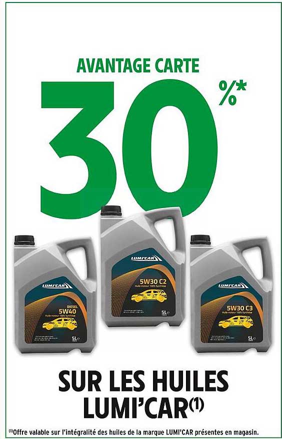 AVANTAGE CARTE 30%* SUR LES HUILES LUMI’CAR
