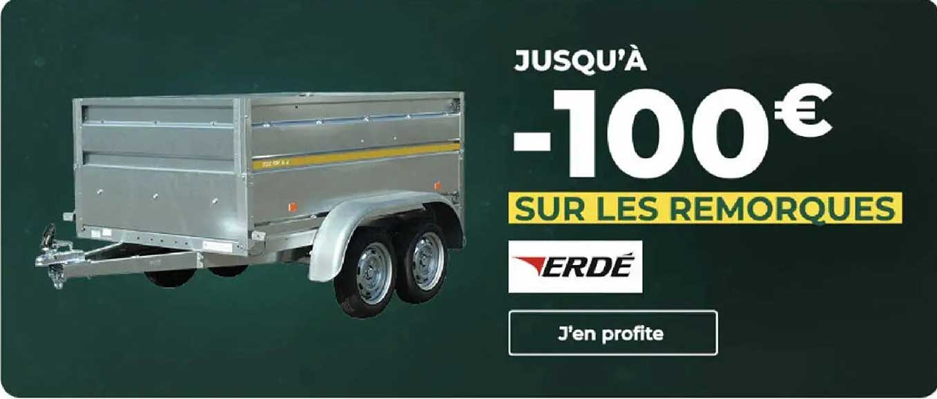 Jusqu'à -100€ sur les remorques