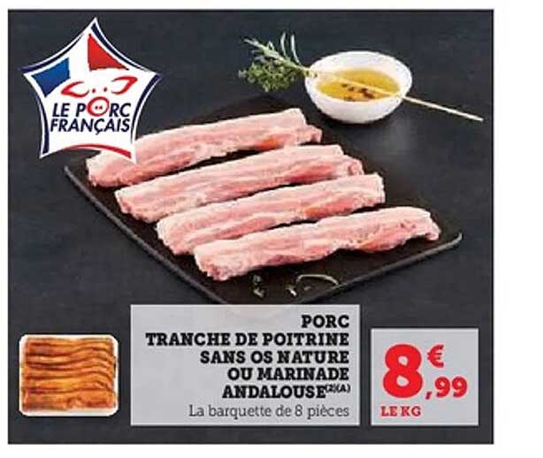 PORC TRANCHE DE POITRINE SANS OS NATURE OU MARINADE ANDALOUSE