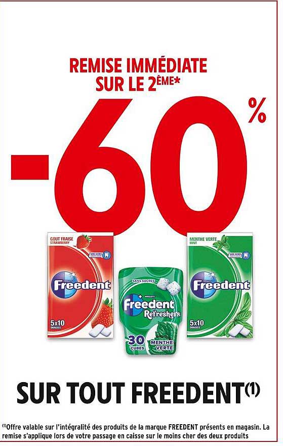 REMISE IMMEDIATE SUR LE 2EME* -60% SUR TOUT FREEDENT