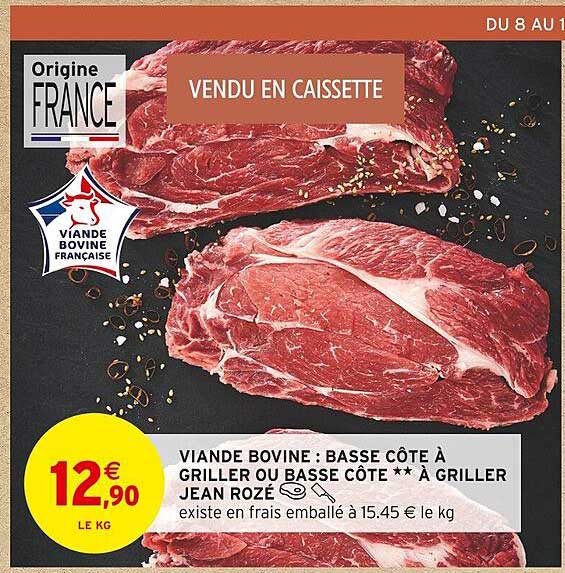 VIANDE BOVINE : BASSE CÔTE À GRILLER OU BASSE CÔTE ** À GRILLER JEAN ROZÉ