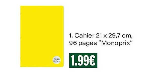 1. Cahier 21 x 29,7 cm, 96 pages “Monoprix”