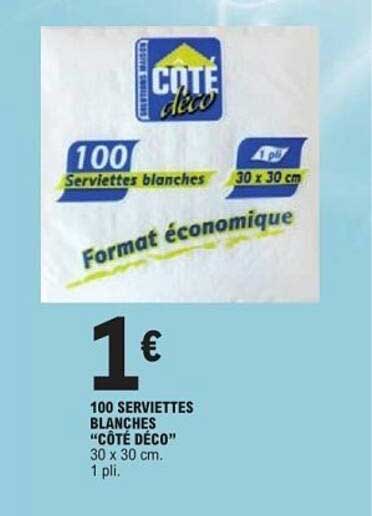 100 Serviettes blanches "Côté déco" 30 x 30 cm. 1 pli. Format économique