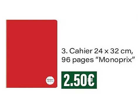 3. Cahier 24 x 32 cm, 96 pages “Monoprix”