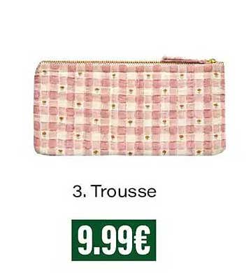 3. Trousse