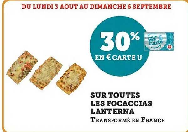 30% EN € CARTE U SUR TOUTES LES FOCACCIAS LANTERNA TRANSFORMÉ EN FRANCE