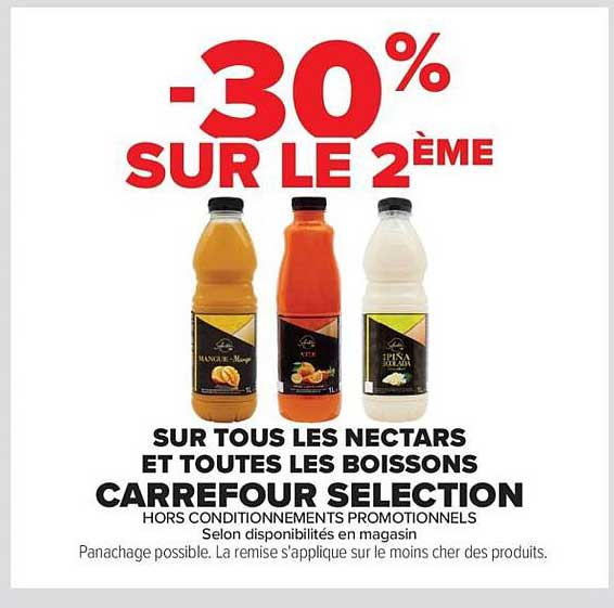 -30% SUR LE 2ÈME SUR TOUS LES NECTARS ET TOUTES LES BOISSONS CARREFOUR SELECTION