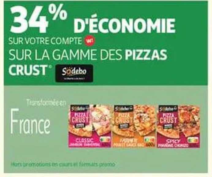 34% D’ÉCONOMIE SUR VOTRE COMPTE WA SUR LA GAMME DES PIZZAS CRUST Sodebo