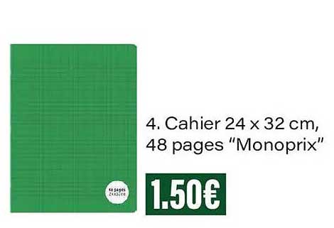 4. Cahier 24 x 32 cm, 48 pages “Monoprix”