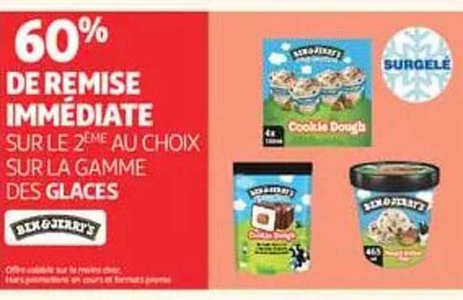 60% DE REMISE IMMÉDIATE SUR LE 2ÈME AU CHOIX SUR LA GAMME DES GLACES BEN & JERRY'S