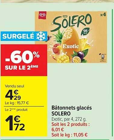Bâtonnets glacés SOLERO Exo tic, par 4, 272 g. Soit les 2 produits : 6,01 € Soit le kg : 11,05 €