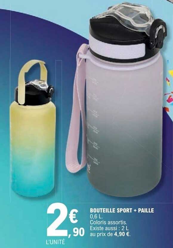 BOUTEILLE SPORT + PAILLE 0,6 L. Coloris assortis. Existe aussi : 2 L au prix de 4,90 €.