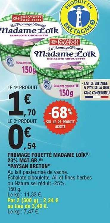 FROMAGE FOUETTÉ MADAME LOÏK 23% MAT.GR. "PAYSAN BRETON"