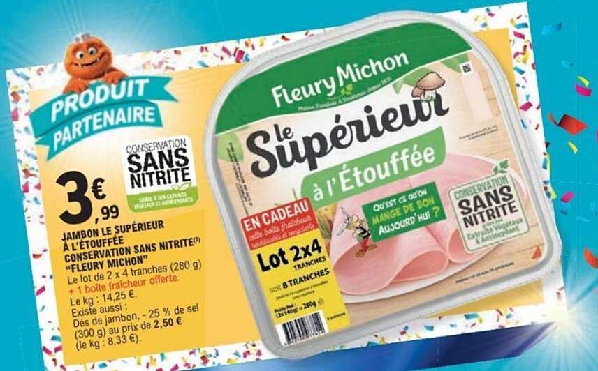 Jambon Le Supérieur à l'étouffée conservation sans nitrite Fleury Michon
