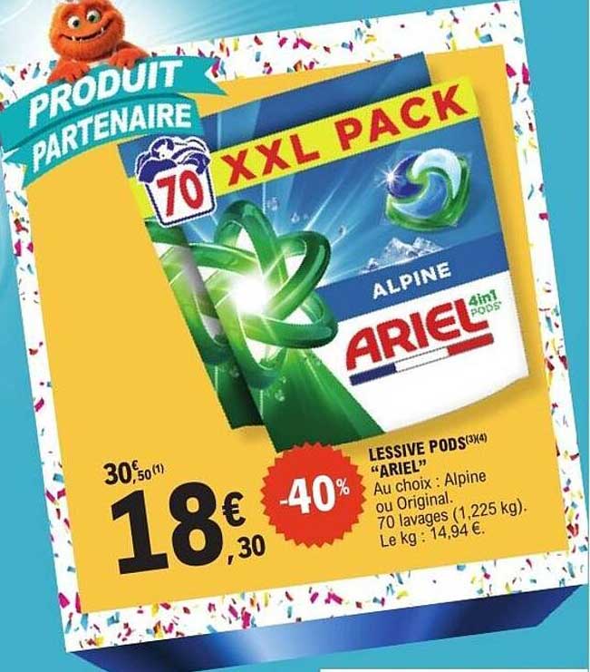 LESSIVE PODS(3X4) “ARIEL” Au choix : Alpine ou Original. 70 lavages (1,225 kg). Le kg : 14,94 €.