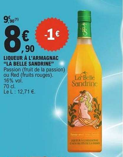 LIQUEUR À L'ARMAGNAC "LA BELLE SANDRINE" Passion (fruit de la passion) ou Red (fruits rouges). 16% vol. 70 cl.